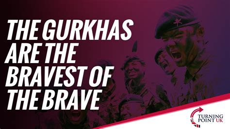 The Gurkhas Are The Bravest Of The Brave Tribute To The Gurkhas Youtube