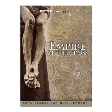 Empire Of The Cross Ewtn Documentary Dvd