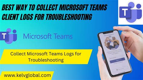 Best Way To Collect Microsoft Teams Client Logs For Troubleshooting