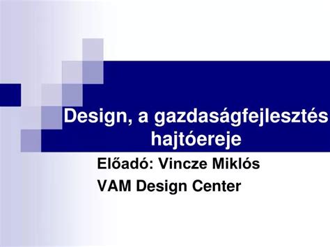 Ppt Design A Gazdas Gfejleszt S Hajt Ereje Powerpoint Presentation