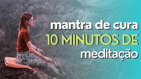 Mantra Poderoso De CURA Para Meditar Em 10 MINUTOS YouTube