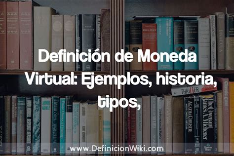 Definici N De Moneda Virtual Ejemplos Historia Tipos Concepto Y