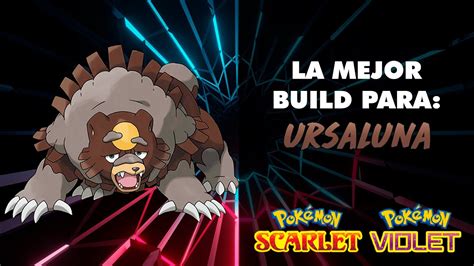 GUÍA COMPETITIVA DE URSALUNA EN POKÉMON ESCARLATA Y PÚRPURA YouTube