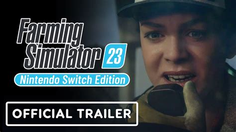 Farming Simulator 23 Nintendo Switch Edition Official Cinematic