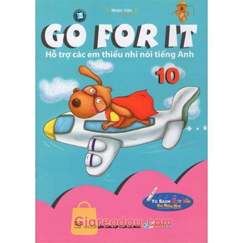 Sách Go For It 10 Hỗ Trợ Các Em Thiếu Nhi Nói Tiếng Anh Kèm File Âm