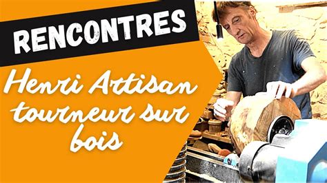 Rencontre avec un artisan tourneur sur bois à Minerve dans l Hérault