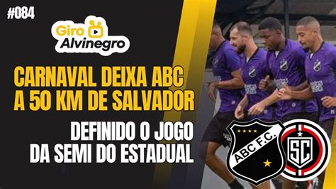 Giro Alvinegro Carnaval Deixa Abc A Km De Salvador