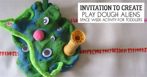 Invitation To Create Playdough Aliens With Toddlers And Preschoolers