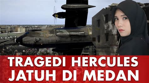 Tragedi Pesawat Hercules Jatuh Di Medan YouTube