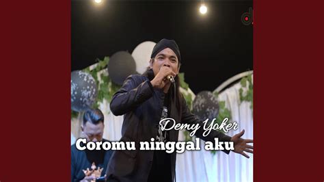 Coromu Ninggal Aku Koplo Youtube Music