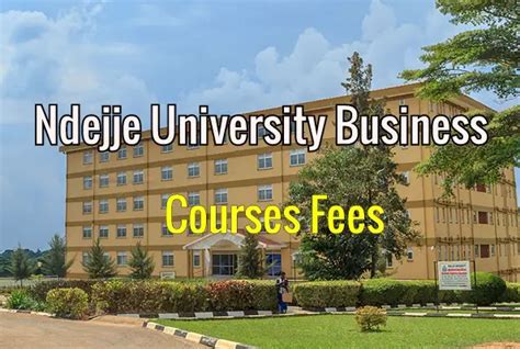 Ndejje University Business Courses 2022 and Fees Structure PDF - UGWIRE