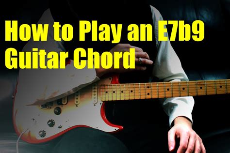 How To Play An E7b9 Guitar Chord Youtube