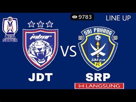 Jdt Vs Sri Pahang Liga Super Malaysia Youtube