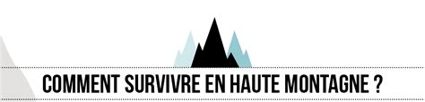 Comment Survivre En Haute Montagne Merci Alfred