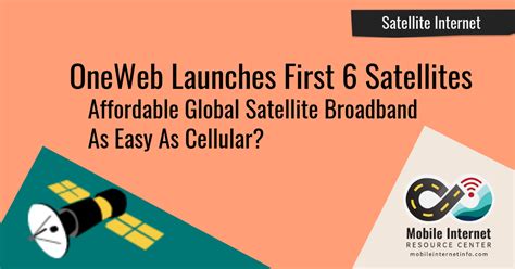 Oneweb Launches First 6 Satellites Towards Ambitious Global Broadband