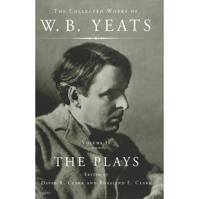 The Collected Works Of W B Yeats Vol Ii The Plays By William Butler