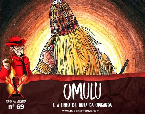 Entidades Da Linha De Omulu - Papo na Encruza 69 - Omulu e a Linha de Cura na Umbanda - Perdido em ...