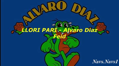 Llori Pari Alvaro Diaz Feat Feid Youtube