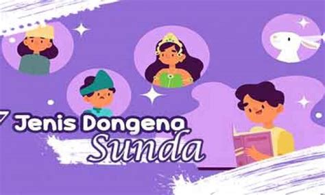 7 Jenis Jenis Dongeng Sunda Yang Perlu Kamu Ketahui