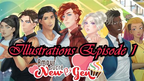 Amour Sucré New Gen Illustrations Episode 1 YouTube