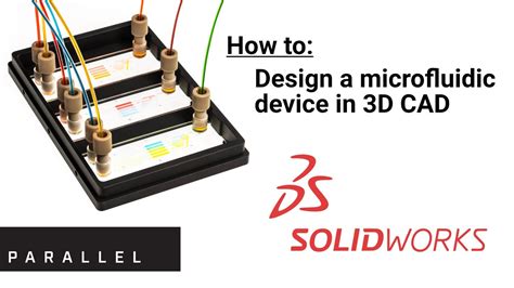 How To Design A Microfluidic Device In Solidworks Cad Youtube