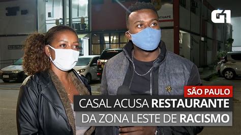 V Deo V Deo Casal Acusa Restaurante Da Zona Leste De Sp De Racismo