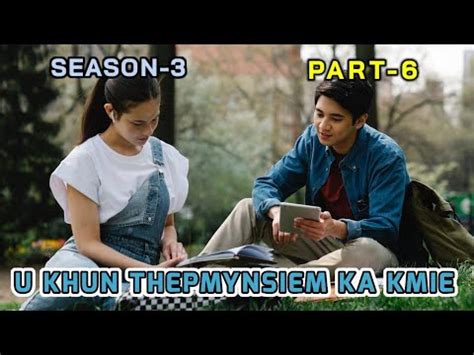 PART 6 SEASON 3 U KHUN THEPMYNSIEM KA KMIE Khasi Series