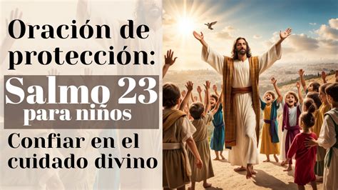 Oración poderosa para los niños Basada en el Salmo 23 YouTube