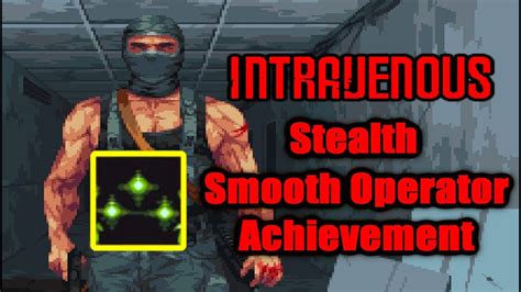 INTRAVENOUS Stealth Abandoned Complex Smooth Operator Achievement