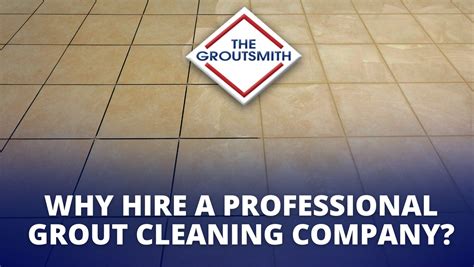 Hire A Professional Grout Cleaning Company The Groutsmith