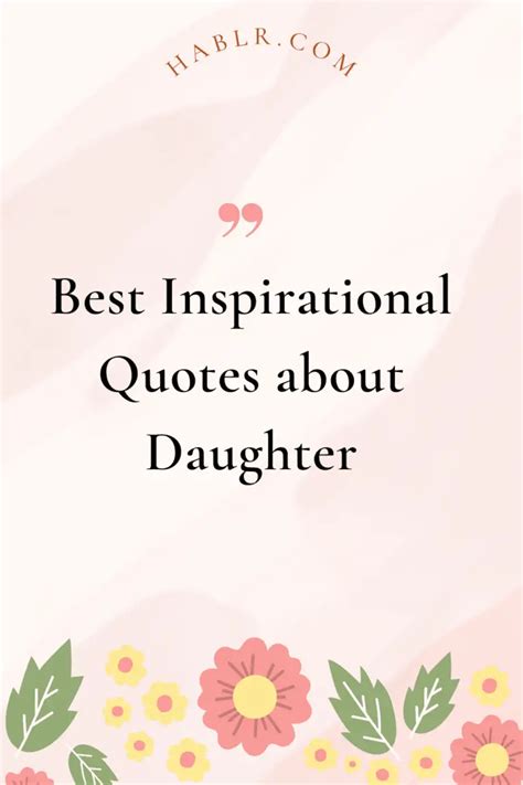 25 Inspirational Quotes about Daughter to Share with Her