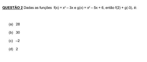 Dadas As Funções F X X² 3x E G X X² 5x 6 Então F 2 G 3 é