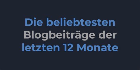 beliebtesten Blogbeiträge der letzten 12 Monate MILESAHEAD AG