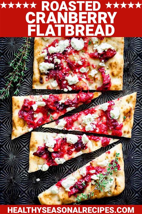 Roasted Cranberry And Goat Cheese Flatbread Pizza Healthy Seasonal