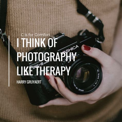 45 Inspirational Quotes For Photographers C Is For Comfort