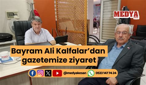 Bayram Ali Kalfalardan gazetemize ziyaret MEDYA KEŞAN