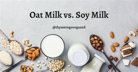 Oat Milk Vs Soy Milk A Dietitians Comparison Thyme To Go Vegan Rd