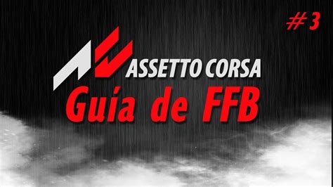 Configuraci N Del Ffb De Assetto Corsa Tuto Youtube