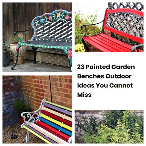 23 Painted Garden Benches Outdoor Ideas You Cannot Miss | SharonSable