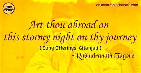 Art Thou Abroad On This Stormy Night On Thy Journey By Rabindranath