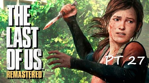 The Last Of Us Part Ellie Vs Canibais Youtube