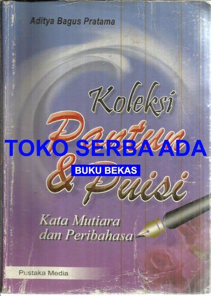 Jual Sa 8 527 Koleksi Pantun And Puisi Kata Mutiara Andperibahasa Aditya