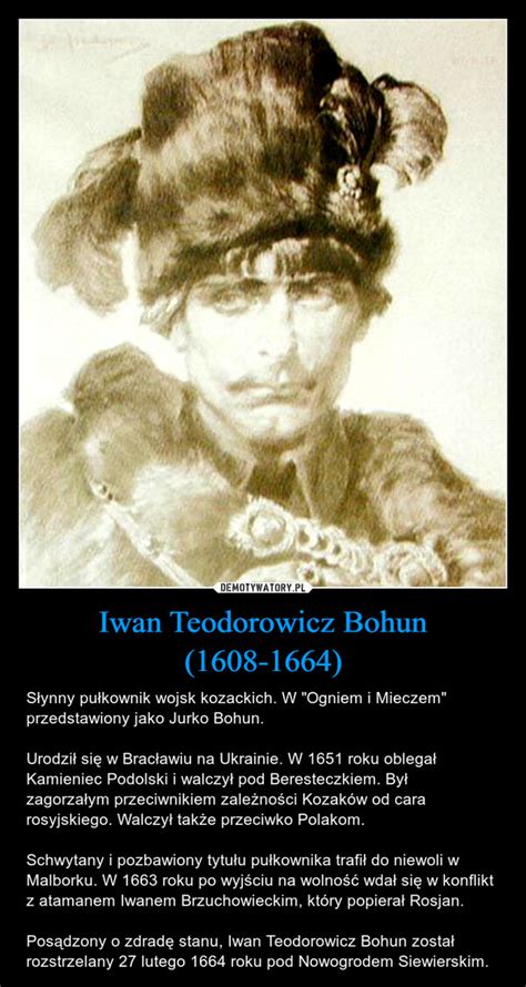 Iwan Teodorowicz Bohun 1608 1664 Demotywatory Pl