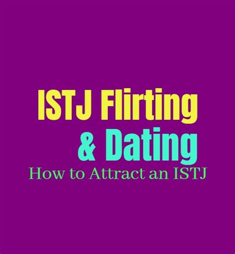 Istj Flirting And Dating How To Attract An Istj Personality Growth