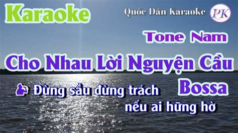 Karaoke Cho Nhau Lời Nguyện Cầu Bossa Nova Tone Nam E Tp 115