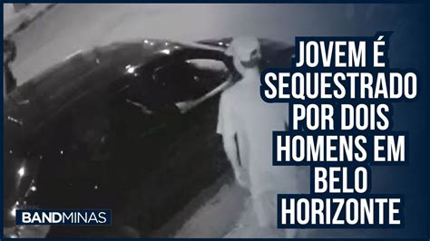 Jovem Sequestrado Por Dois Homens Em Bh Youtube