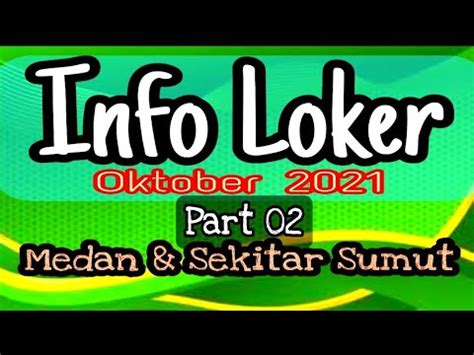 Info Loker Oktober Part Medan Sekitar Sumut Youtube