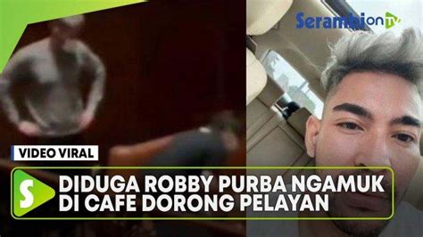 VIDEO Viral Diduga Robby Purba Ngamuk Di Cafe Dorong Pelayan