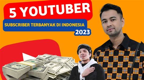 5 Youtuber Dengan Subscriber Terbanyak Di Indonesia Tahun 2023 Youtube