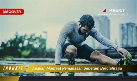 Banyak Yang Belum Tahu Inilah Manfaat Pemanasan Yang Bikin Penasaran